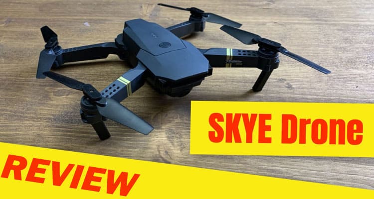 Skye Drone Reviews [May] Should Anyone Buy From It?