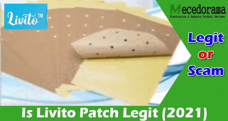 Is Livito Patch Legit (July 2020) Is This An Online Scam Site?