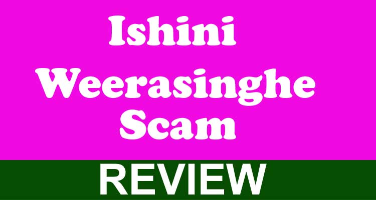 Ishini Weerasinghe Scam (Oct 2020) Reeal the fraud Behind It.