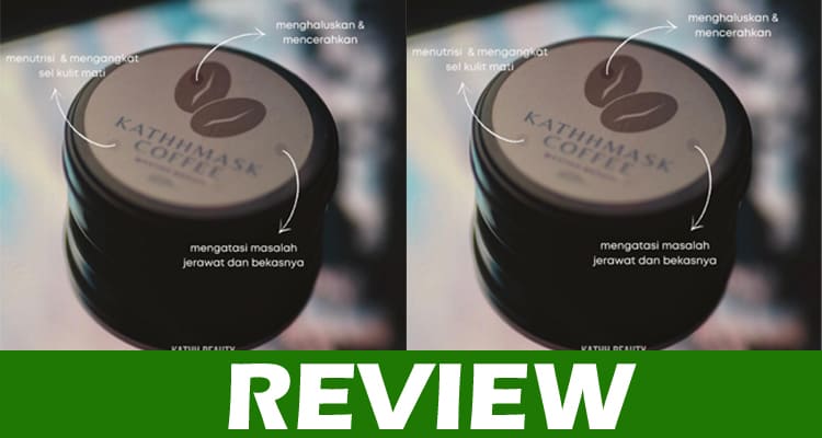 Kathh Mask Coffee Reviews {Sep 2020} Read And Then Buy!