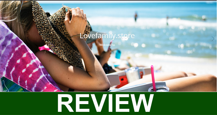 Lovefamily.Store Reviews (Nov 2020) Is it Legit or Scam?