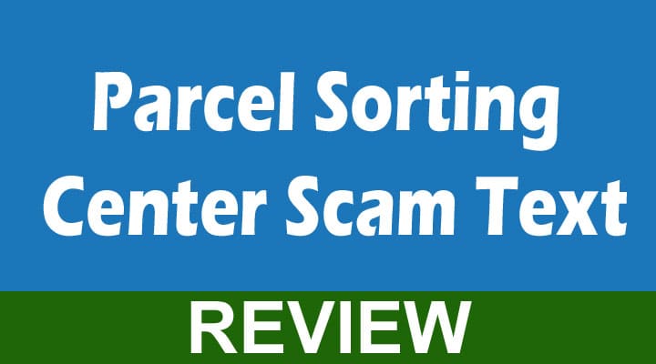 Parcel Sorting Center Scam Text (Sep 2020) Explore It.