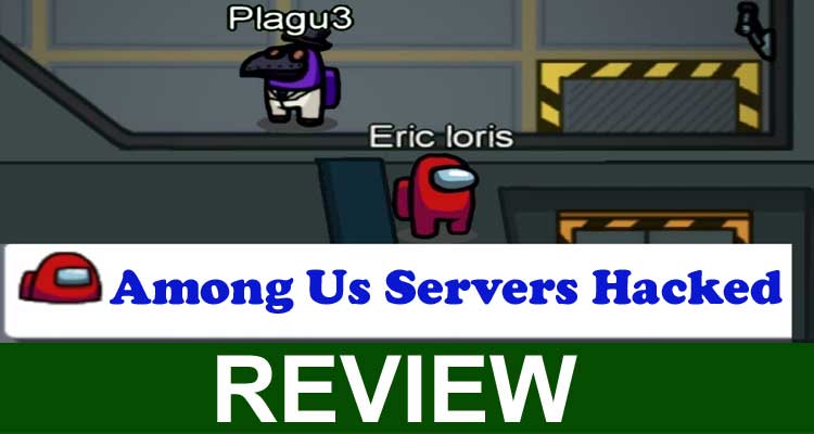 Among Us Servers Hacked (Oct 2020) Explore the Reality.
