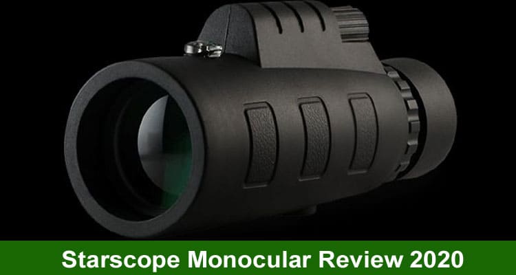 Starscope Monocular Review [Save 50%] Explore Nature!