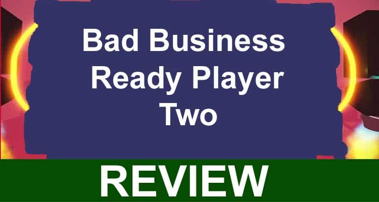 Bad Business Ready Player Two (Dec) Let Us Know More!