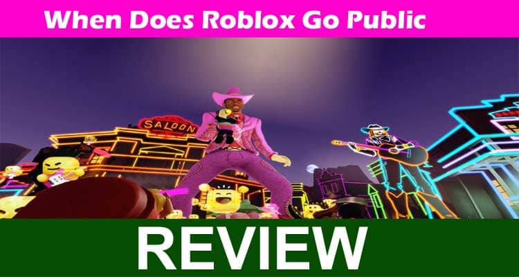 When Does Roblox Go Public [Dec] Is It Going Public?