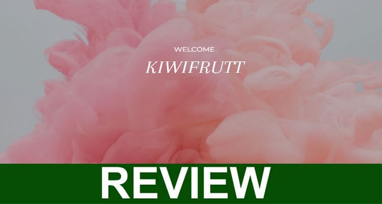 Kiwifrutt Reviews (Jan 2021) Check The Legitimacy Here!