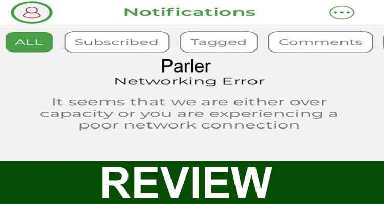 Parler Networking Error (Jan) Recent Status And Updates!
