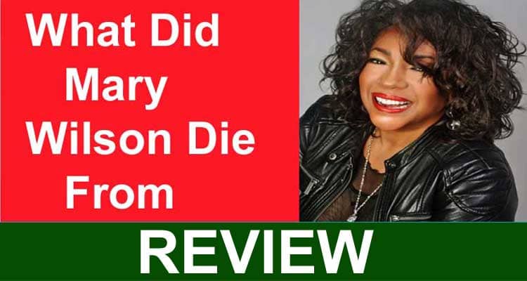 What Did Mary Wilson Die From {Feb} Revealed The Facts!