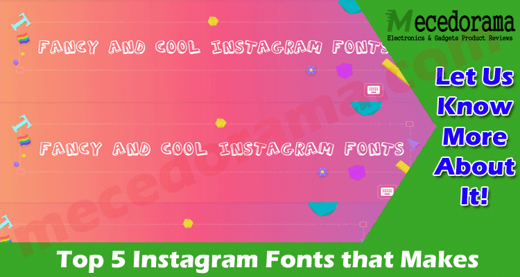 Top 5 Instagram Fonts that Makes Your Instagram Posts Attractive 2021