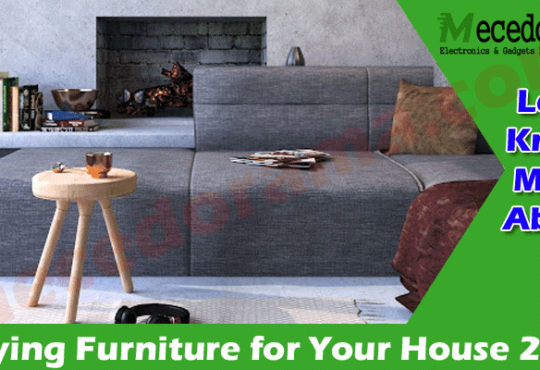 Best Top 10 Tips Before Buying Furniture for Your House