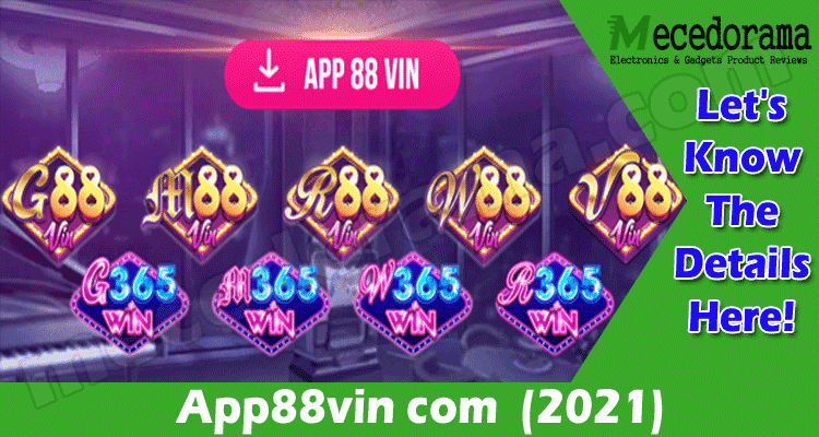 App88vin com (Sep 2021) Get Authentic Details Here!
