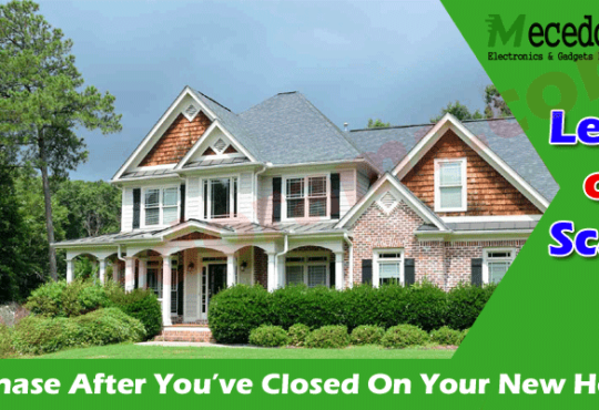 6 Steps to Purchase After You’ve Closed On Your New House