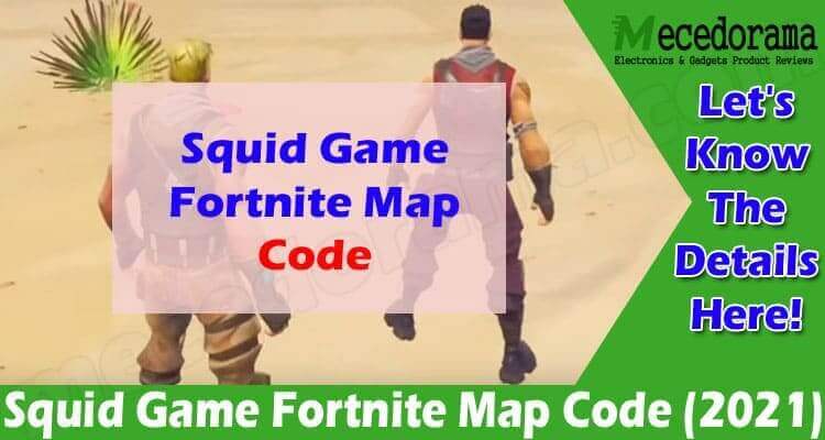 Squid Game Fortnite Map Code {Sep 2021} Full Details!