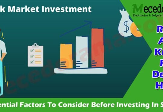 Latest News 3 Essential Factors To Consider Before Investing In Stocks