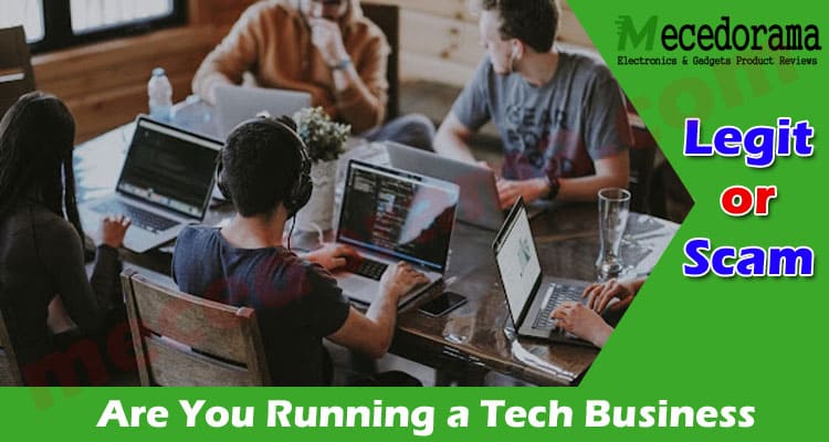Are You Running a Tech Business? Remember These Things!