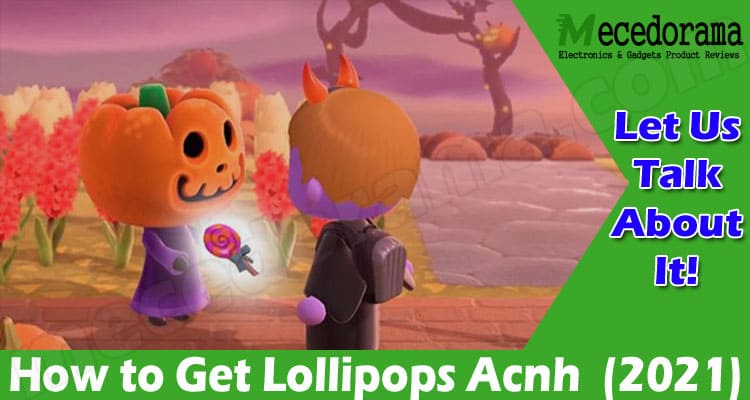 How to Get Lollipops Acnh (Nov 2021) Follow The Steps!
