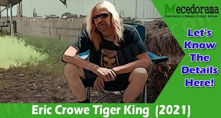 Eric Crowe Tiger King {Nov} Know Reason Of His Death!