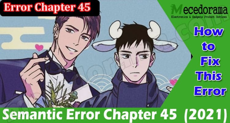 Semantic Error Chapter 45 (Nov) A Detailed Knowledge!