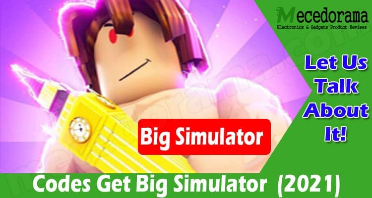 Codes Get Big Simulator (Dec) Read The Updates Here!