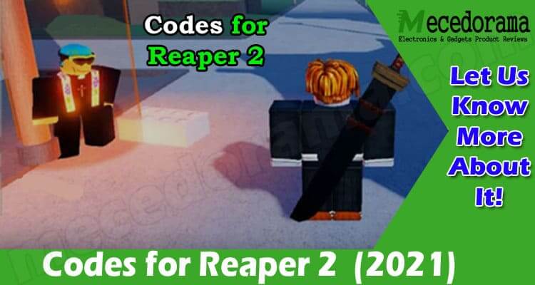 Codes for Reaper 2 (Dec 2021) Get Detailed Updates Here!