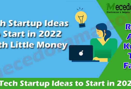 How to Tech Startup Ideas to Start in 2022