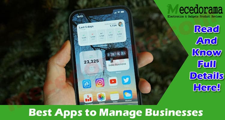 Some of The Best Apps to Manage Businesses Effectively
