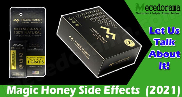 Latest News Magic Honey Side Effects