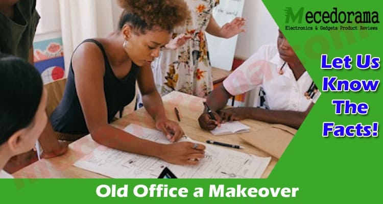 Give Your Old Office a Makeover With These Tips