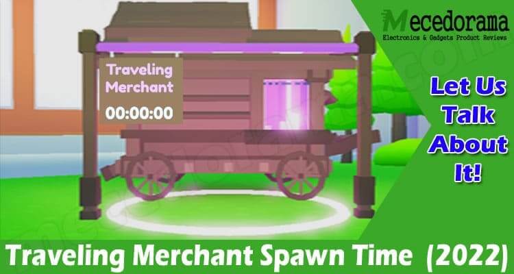 Traveling Merchant Spawn Time {Feb} Gaming: Know More!