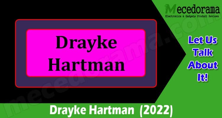 Drayke Hartman {Feb} A Recent Death Incident Details!