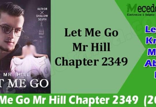 Latest News Let Me Go Mr Hill Chapter 2349