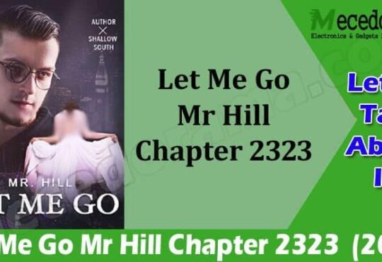 Latest news Let Me Go Mr Hill Chapter 2323