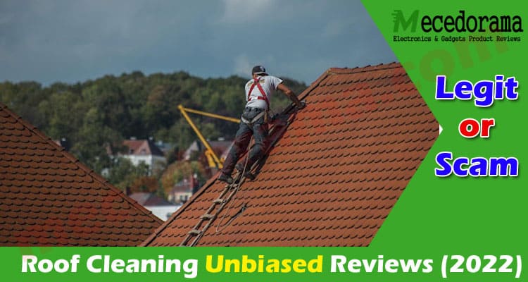 Roof Cleaning: A Smartest Decision For Your Sweet Home