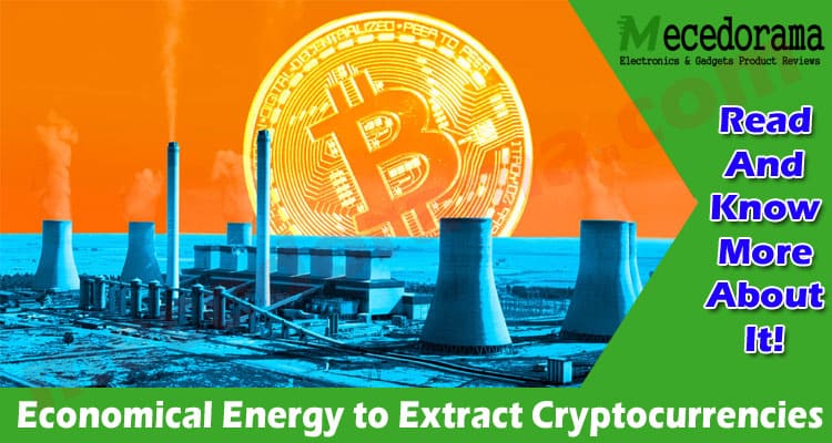 About General Information Economical Energy to Extract Cryptocurrencies