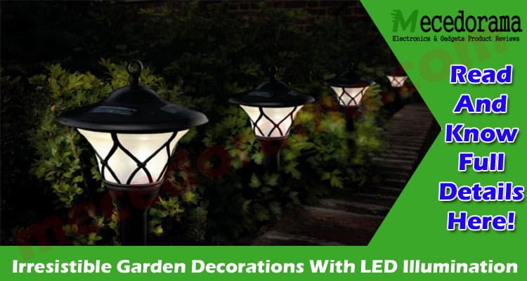 Irresistible Garden Decorations With LED Illumination