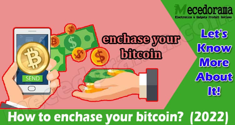 About General Information How to enchase your bitcoin