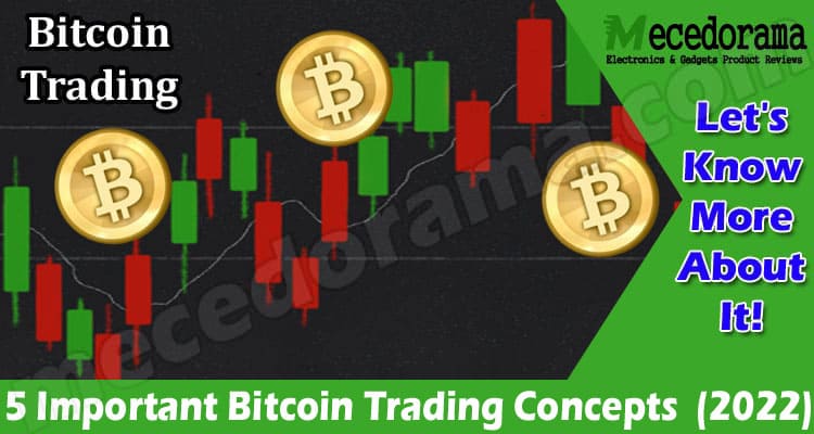 What are the 5 Important Bitcoin Trading Concepts that you need to know?