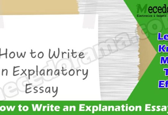Complete Guide to Write an Explanation Essays