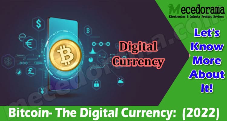 Bitcoin- The Digital Currency: An Insight