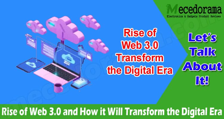 Rise of Web 3.0 and How it Will Transform the Digital Era