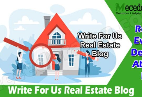 Latest News Write For Us Real Estate Blog
