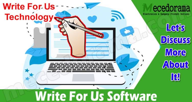 Write For Us Software – Follow Instructions Properly!