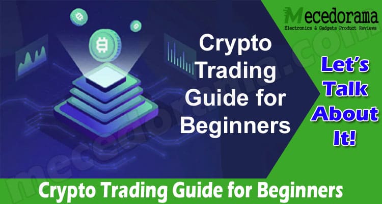 About General Information Crypto Trading Guide for Beginners