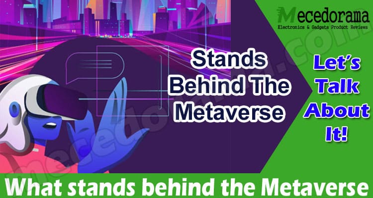 About General Information What stands behind the Metaverse
