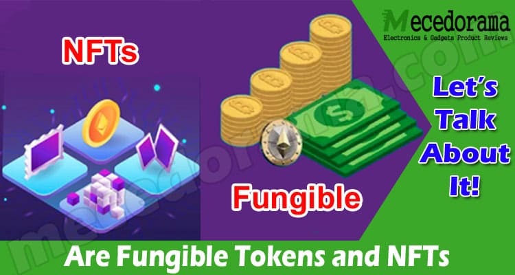 Complete Guide to Are Fungible Tokens and NFTs