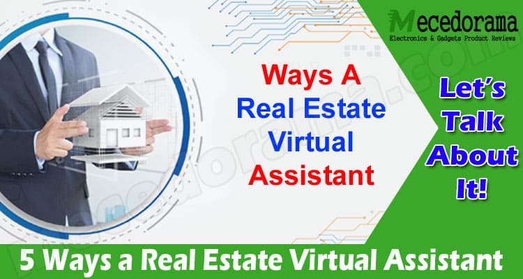 5 Ways a Real Estate Virtual Assistant Can Help You Sell More Houses Through Marketing 
