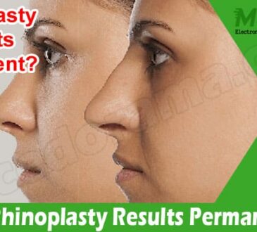 Complete Information Are Rhinoplasty Results Permanent