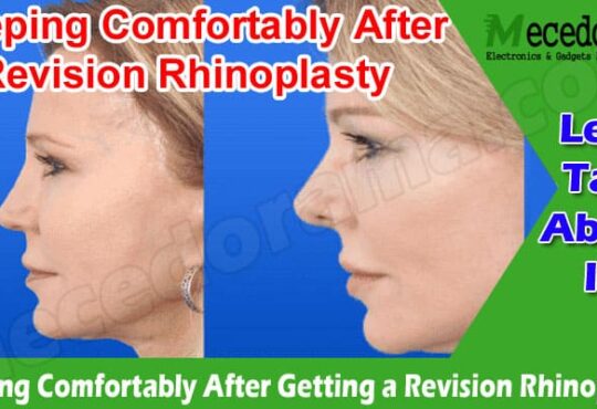 Complete Information Sleeping Comfortably After Getting a Revision Rhinoplasty
