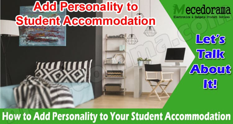 How to Add Personality to Your Student Accommodation